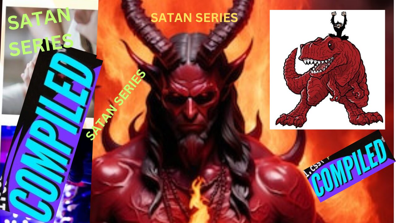 compiled video of satan series