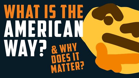 What is the AMERICAN WAY? And why does it matter?