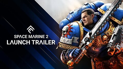 Warhammer 40,000: Space Marine 2 Launch Trailer