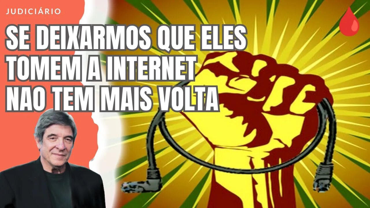 SE DEIXARMOS QUE ELES TOMEM A INTERNET NAO TEM MAIS VOLTA
