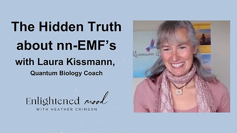 The Hidden Truths about nn-EMF’s with Laura Kissmann