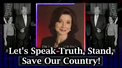 Dr. Jan Halper-Hayes- Let's Speak Truth, Stand, Save Our Country!