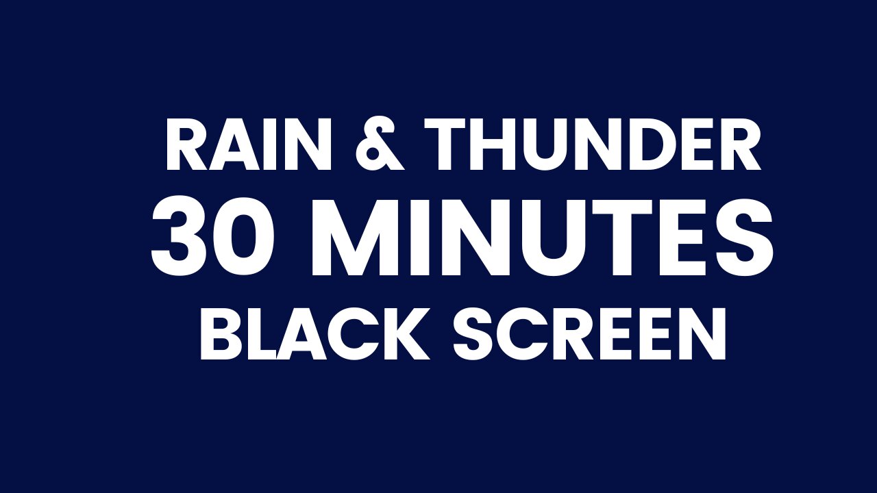 Rain and Thunder Sounds for Sleeping | Black Screen | 30 Minutes of Thunder and Rain