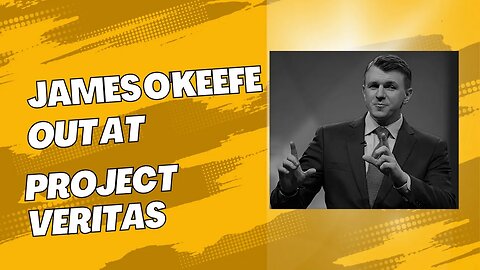 James O'Keefe Out at Project Veritas!!! What in the world is going on at Project Veritas??