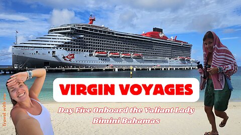 Last day on Virgin Voyages Cruise | Bimini Bahamas | NOT what I expecte