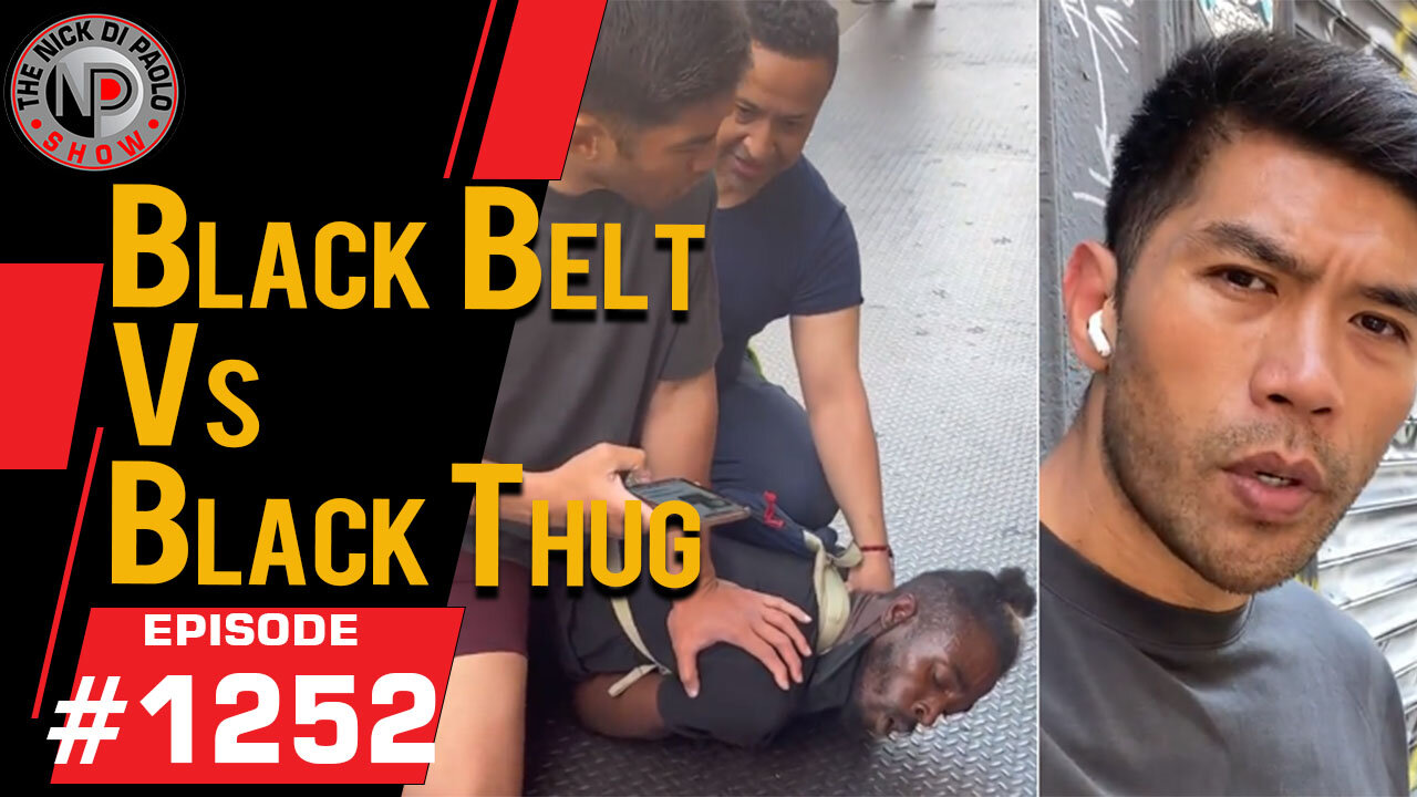 Black Belt Vs Black Thug | Nick Di Paolo Show #1252