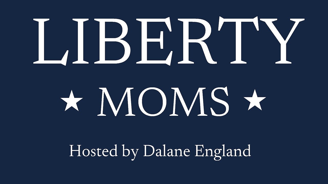 KMMU Livestream - Liberty Moms with Dalane Englane