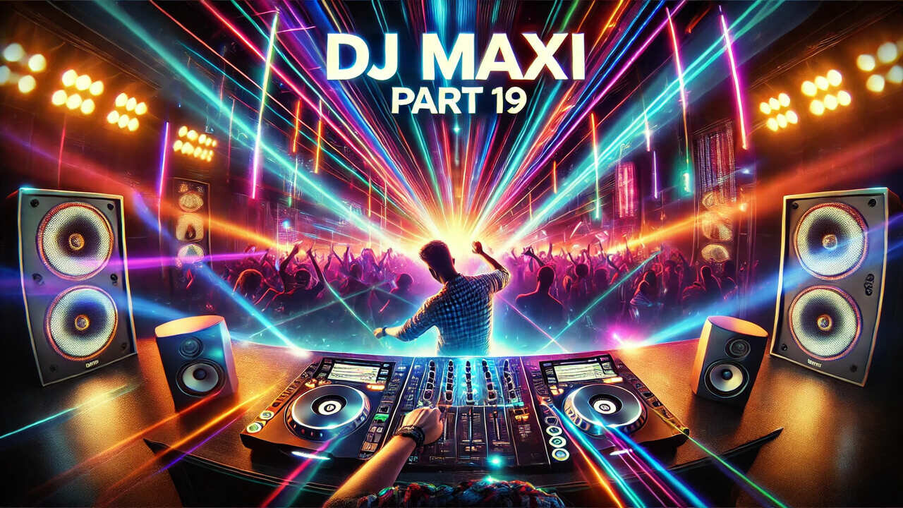 DJ MAXI PART 19