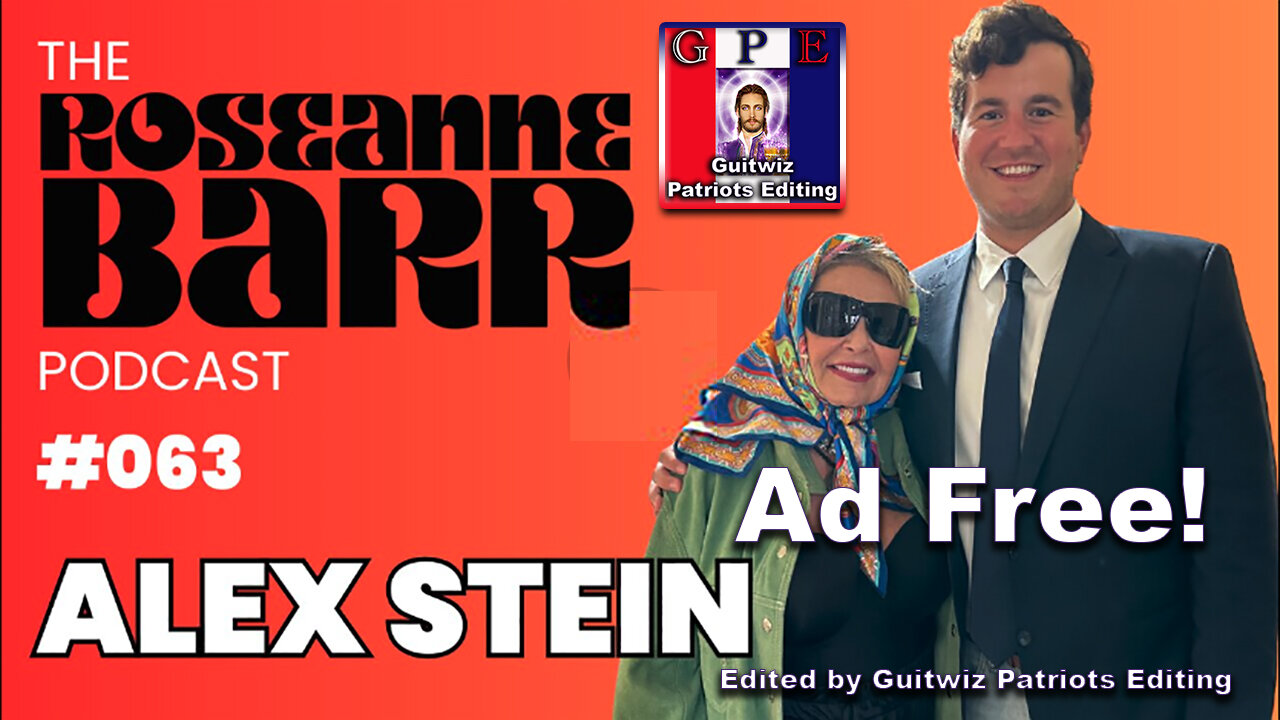 The Roseanne Barr Podcast-The Return of Primetime Alex Stein-Ad Free!