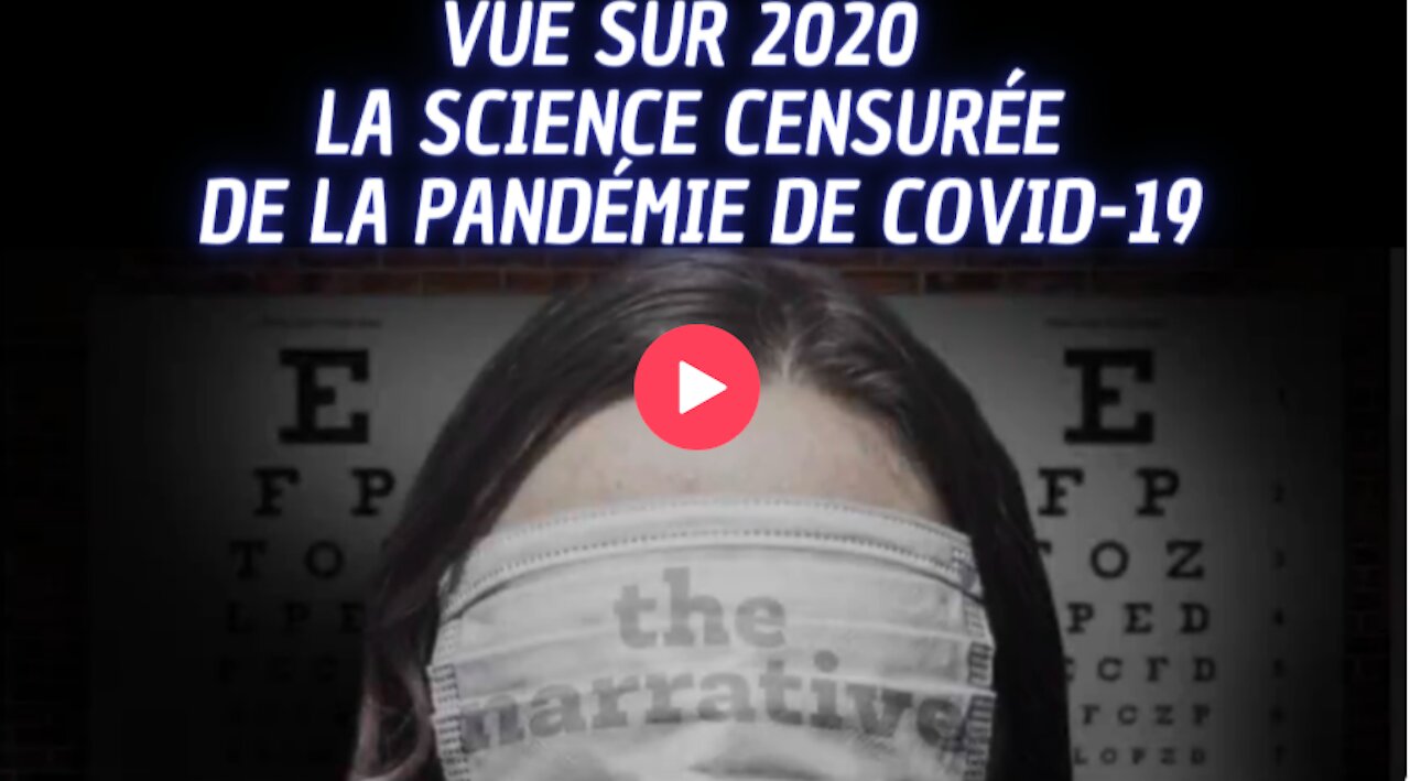 Vue sur 2020 La science censurée de la pandémie de Covid-19 (Film Documentaire) VOSTFR