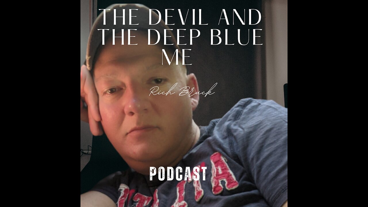 Rich Bruck - The Devil and the Deep Blue Me Podcast