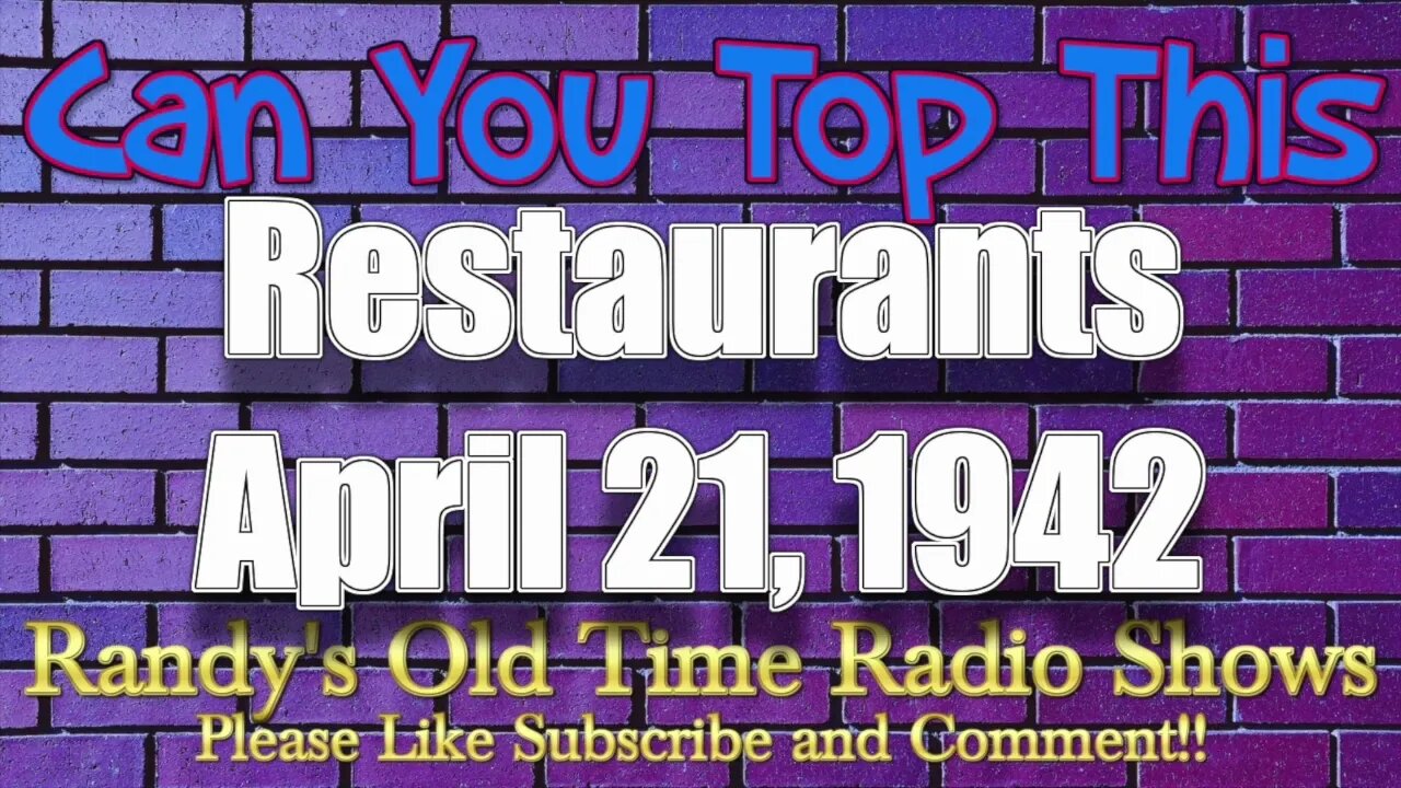 Can You Top This Restaurants April 21, 1942