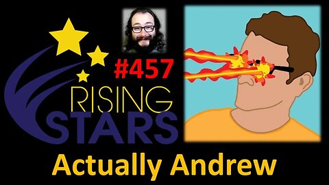 My Thoughts on Actually Andrew (Rising Stars #457)