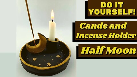 DIY - How to Make Candle and Incense Holder Half Moon