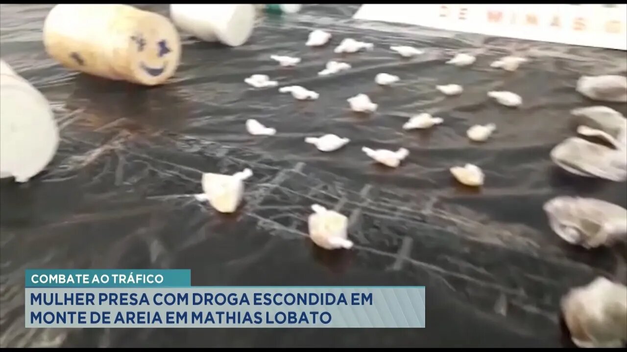 Combate ao Tráfico: Mulher Presa com Droga Escondida em Monte de Areia em Mathias Lobato.