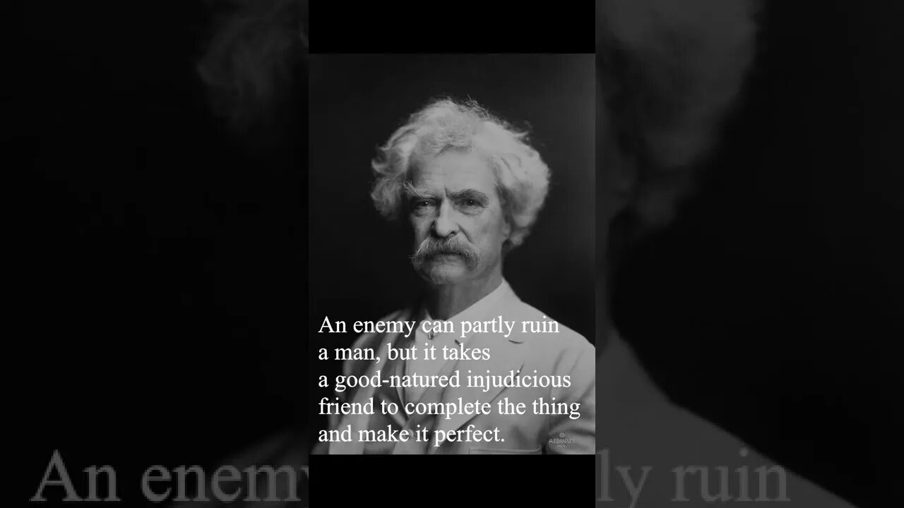 Mark Twain Quote - An enemy can partly ruin a man...