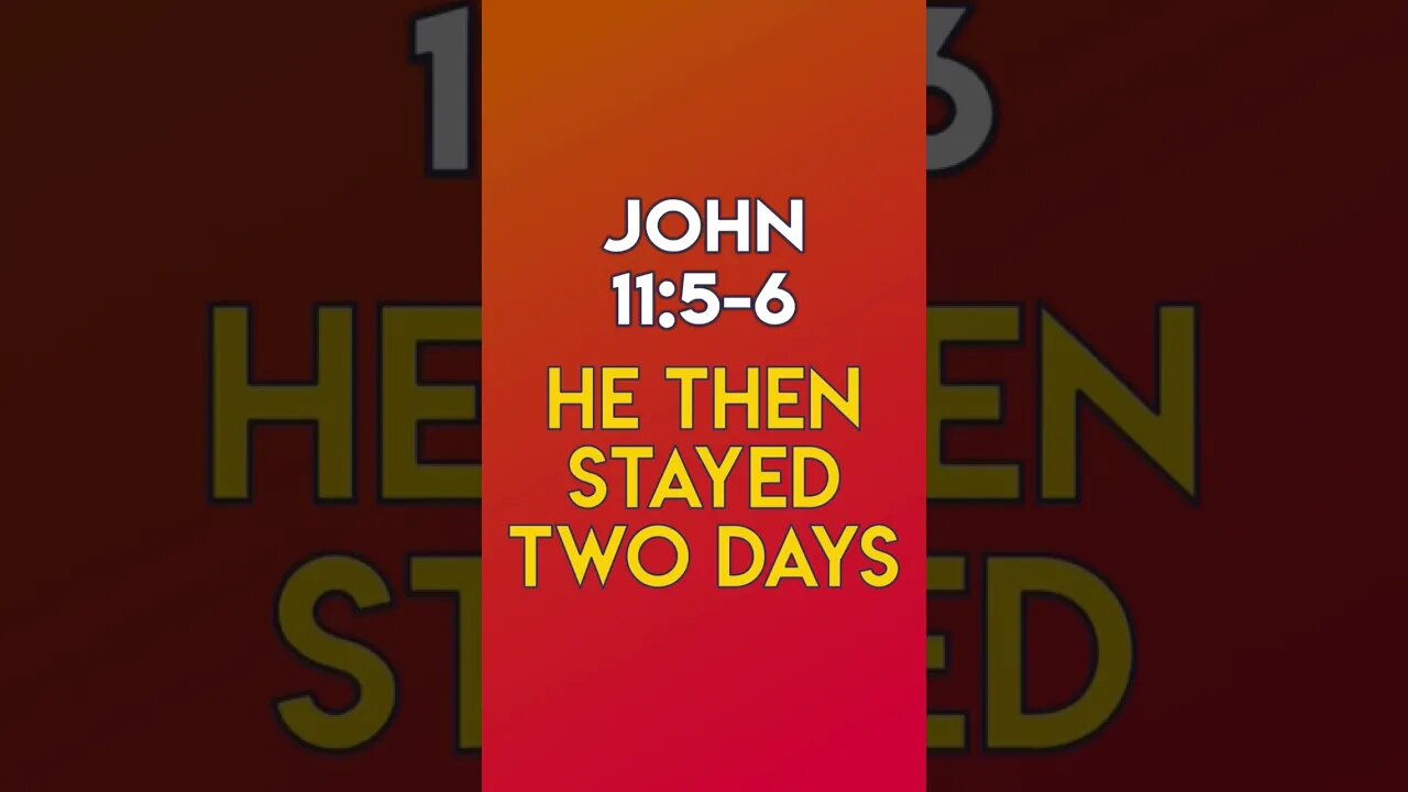 He Then Stayed Two Days - John 11:5-6