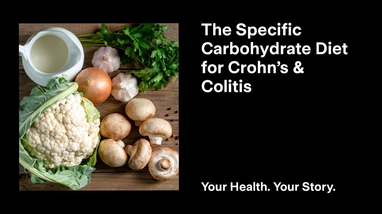 The Specific Carbohydrate Diet for Crohn’s & Colitis