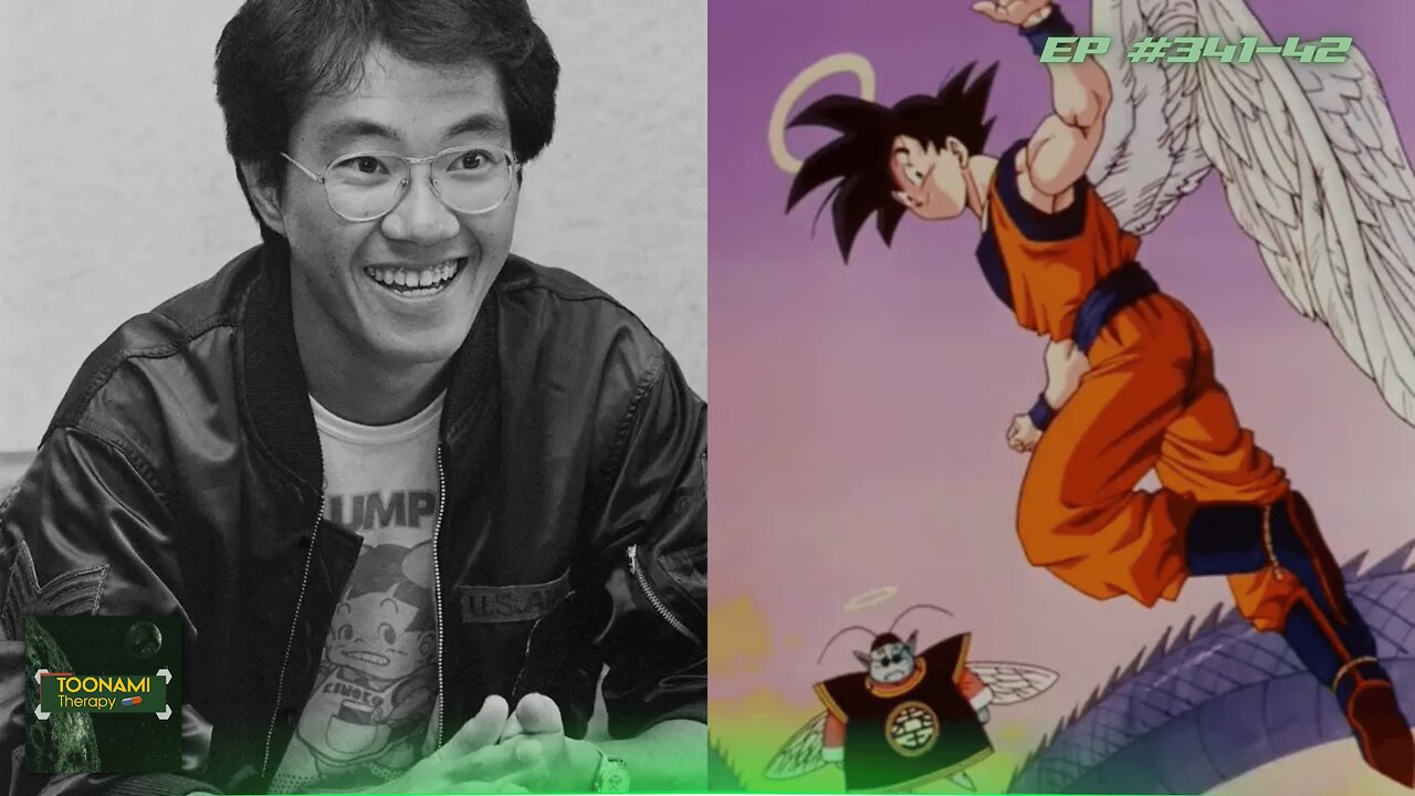 We'll Never Forget You, Akira Toriyama Sensei ❤️ | Toonami Therapy (Ep. 341 - 342)