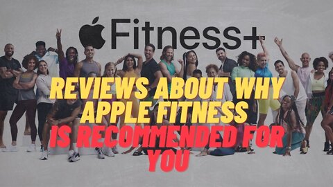 Reviews About Why Apple Fitness Is Recommended For You