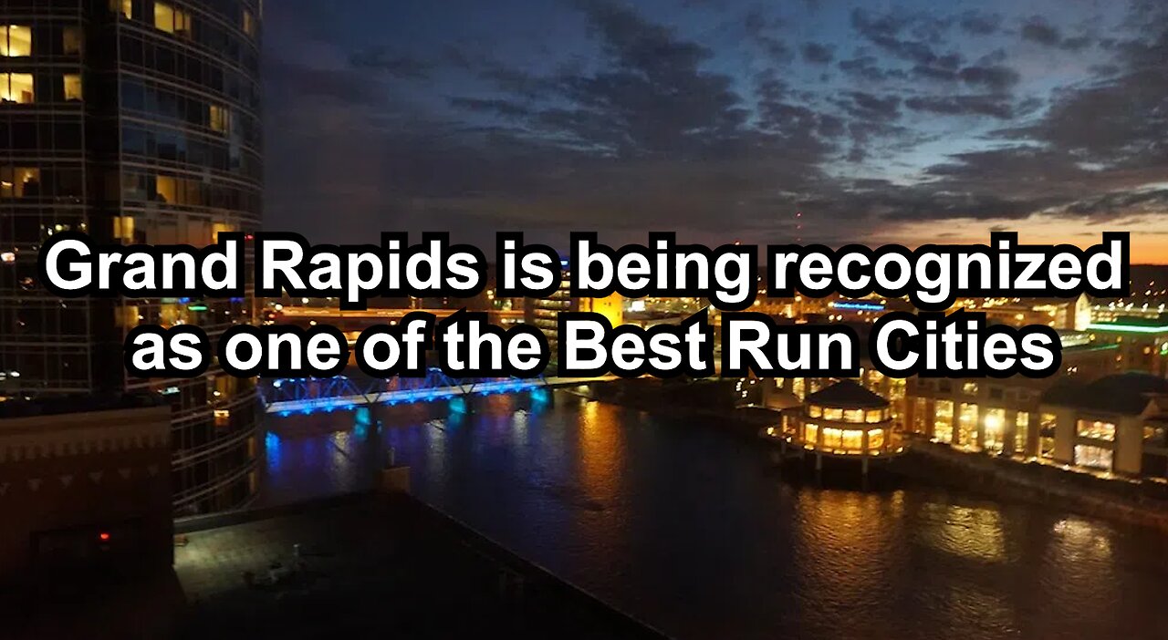 Grand Rapids is being recognized as one of the Best Run Cities