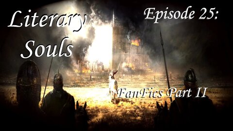 Literary Souls Ep.25 - Fanfics Pt. 2