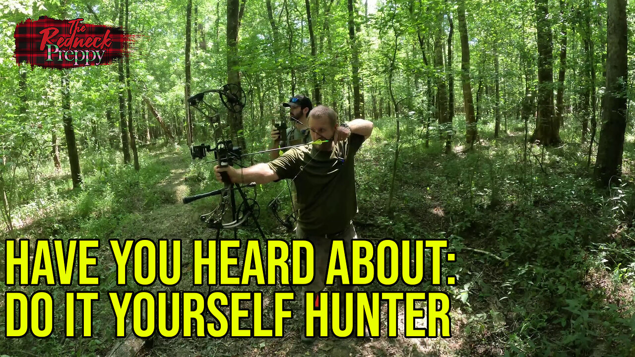 Have You Heard About: Do It Yourself Hunter