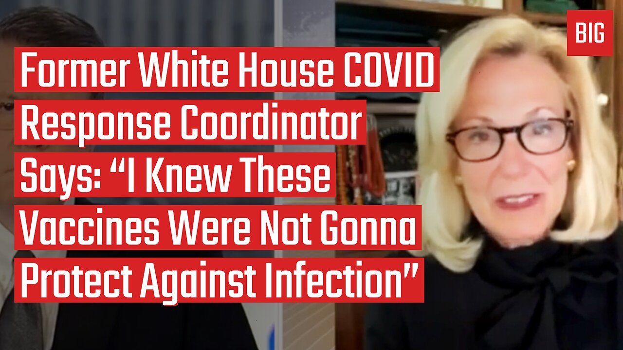 White House COVID Coordinator Says: "I Knew These Vaccines Were Not Gonna Protect Against Infection"