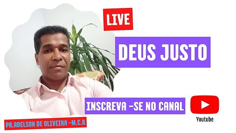 Deus Justo - 4 - Pr. Adelson de Oliveira-M.C.R