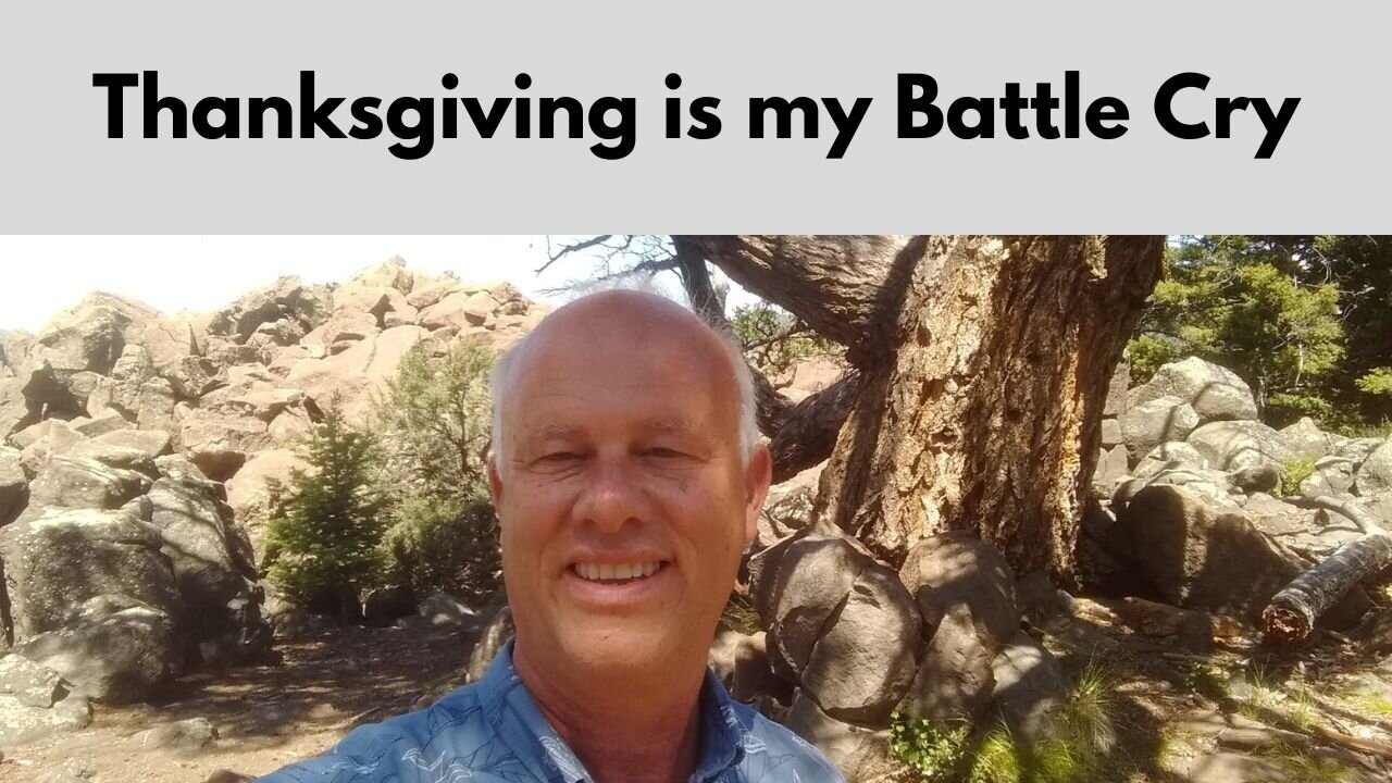 Thanksgiving is my Battle Cry