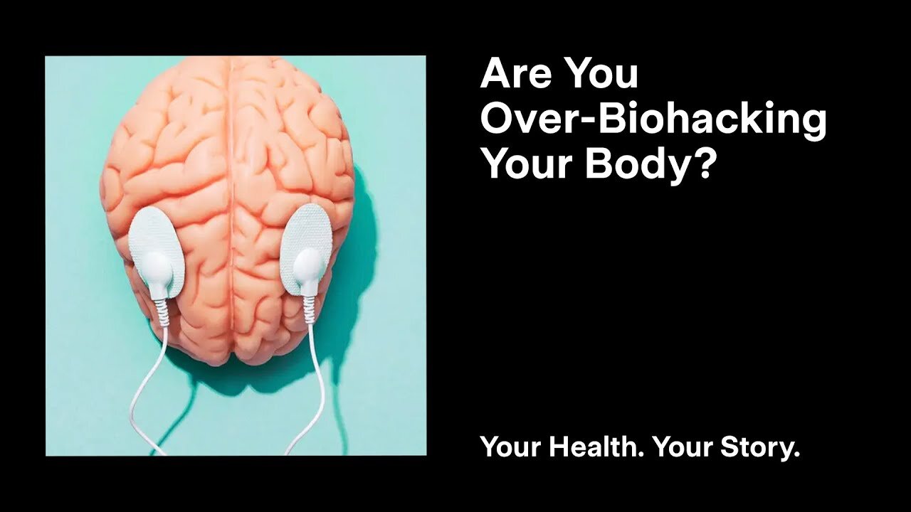 Are You Over-Biohacking Your Body?