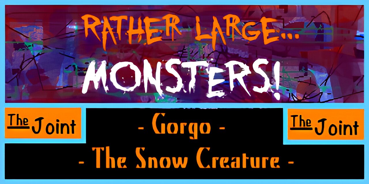 The Joint ☛ It's Rather Large Monster-Time.Up for grabs... the classic Gorgo and The Snow Creature!