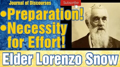 Preparation ~ Necessity for Effort ~ Lorenzo Snow ~ JOD