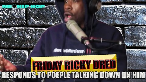 FRIDAY Responds To People Talking Down On Him