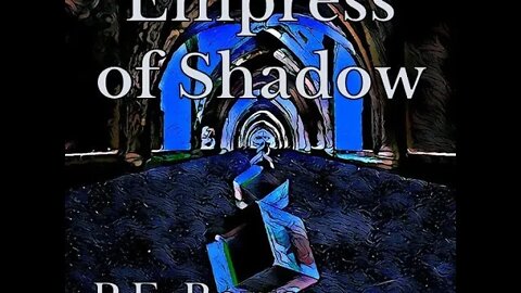 Empress of Shadow | Story Trailer, Sci-Fi Weeklies by P.E. Rowe