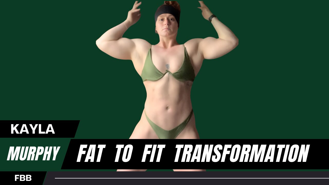 Fat to Fit: Kayla Murphy’s FBB Muscle and Bodybuilding Transformation Journey