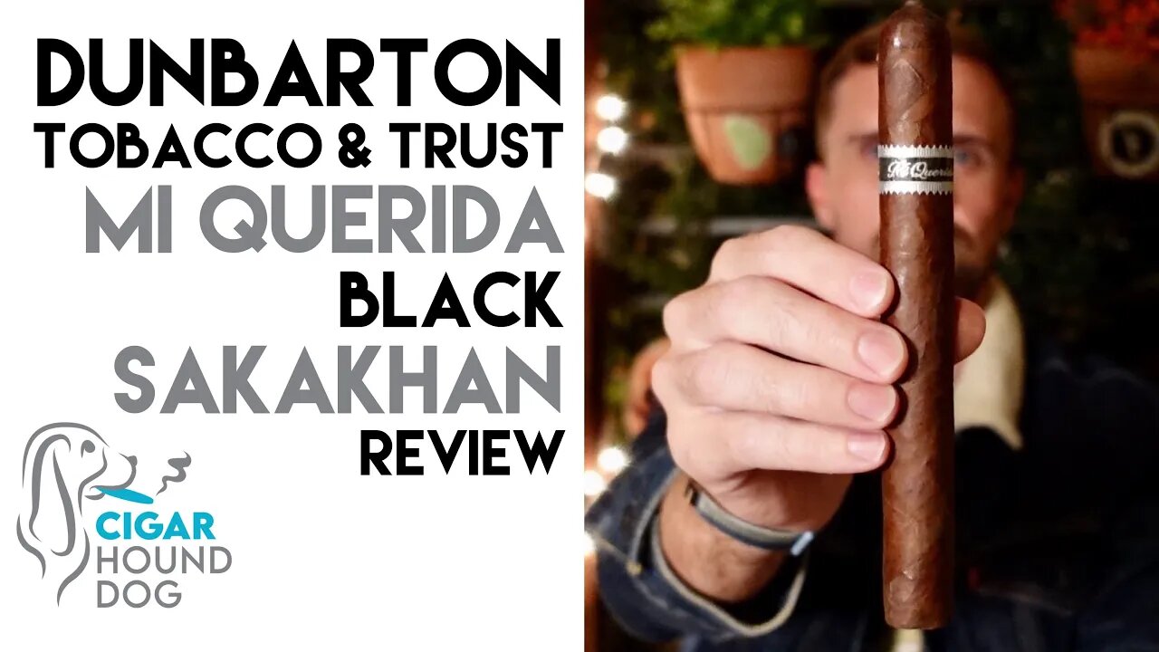 Dunbarton Tobacco & Trust Mi Querida Black SakaKhan Cigar Review