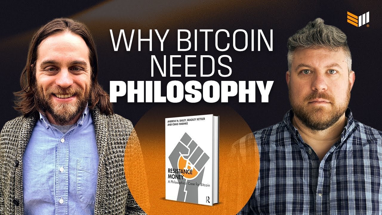 Resistance Money: Why Bitcoin Needs Philosophy w/ Craig Warmke & Bradley Rettler