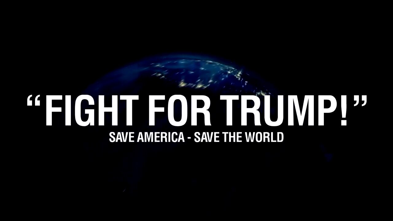 FIGHT FOR TRUMP - Save America, Save the World