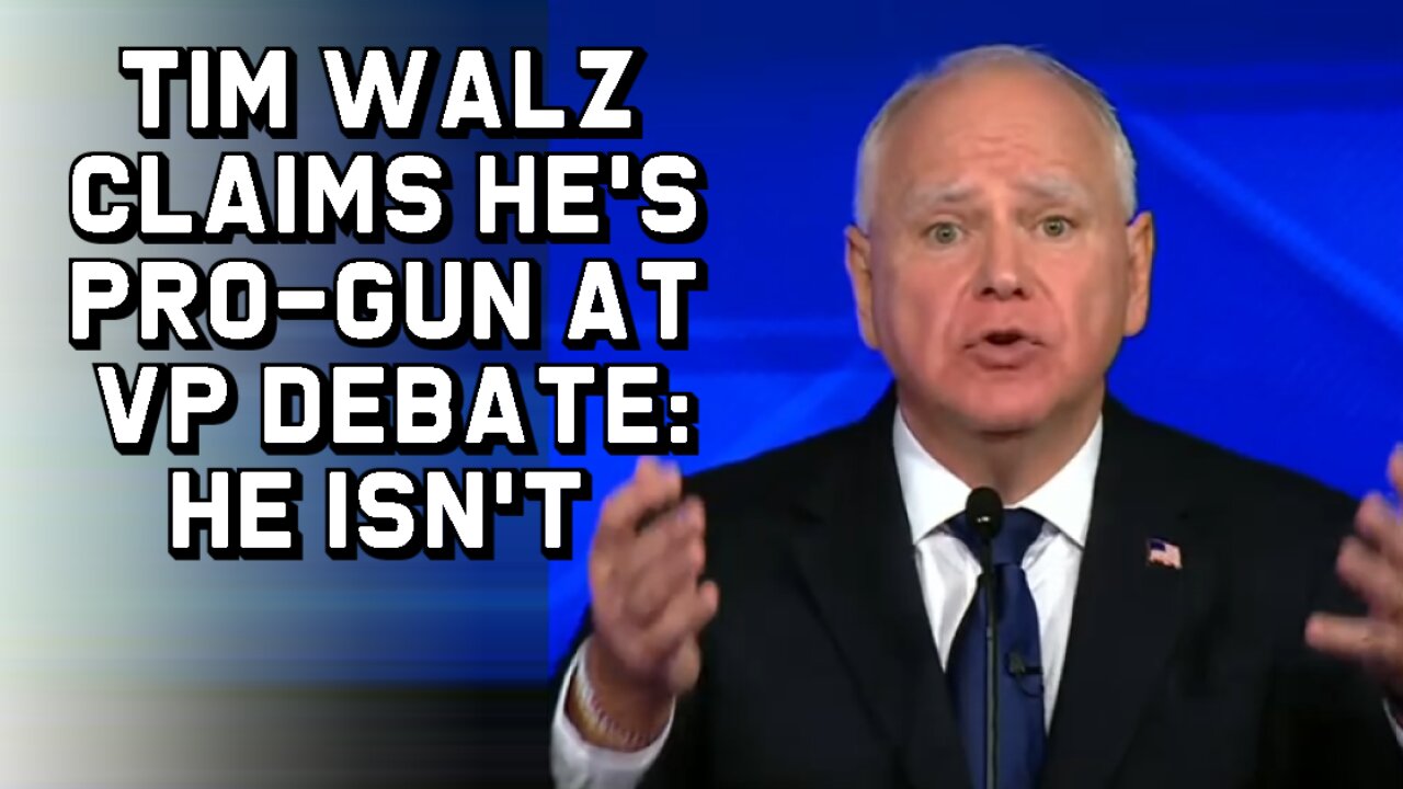 Tim Walz Claims He's Pro-Gun at VP Debate: He Isn't