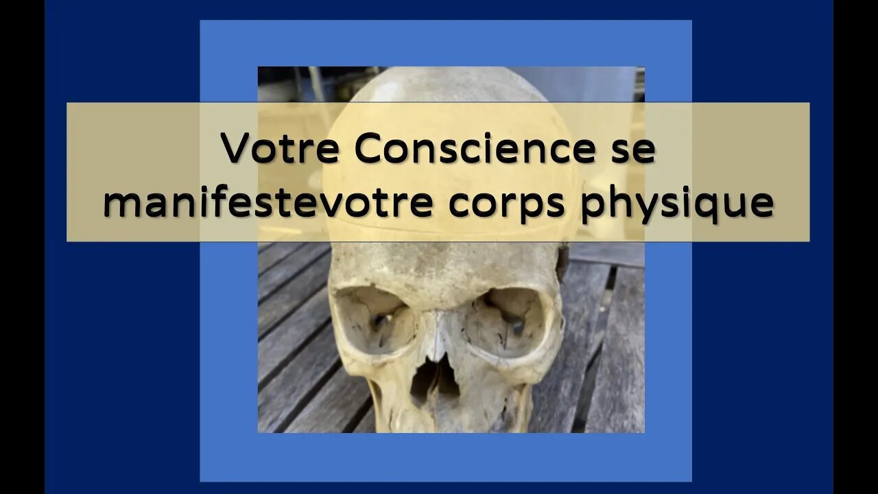 Votre conscience crée votre corps physique La manifestation et l'âme