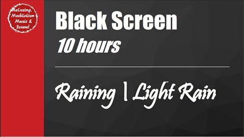 Light rain with black screen for 10 hours, Raining sound for sleep and relax