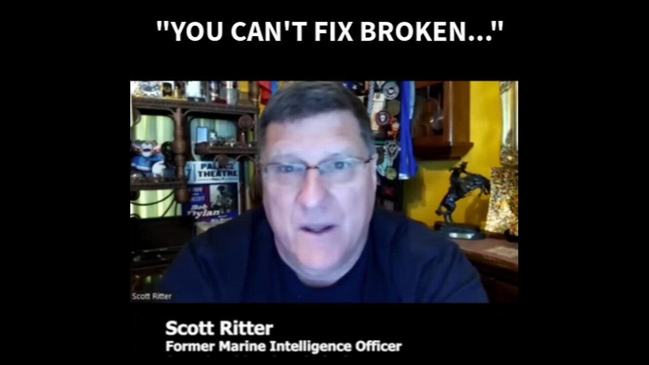 Scott Ritter on Ukraine: "You Can't Fix Broken..."