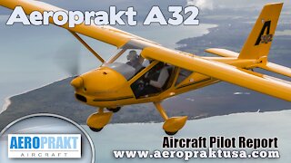 A 32, Aeroprakt A32 Vixxen, Light Sport Aircraft, Pilot Flight Report.