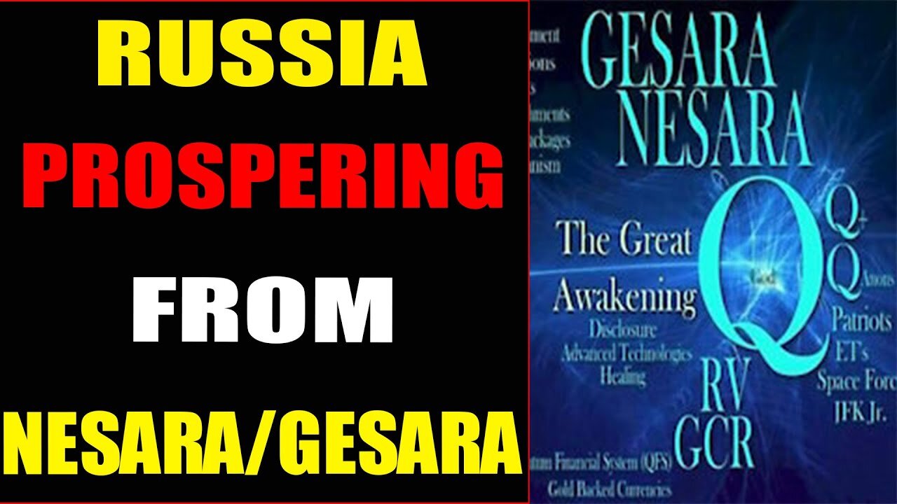 RUSSIA PROSPERING FROM NESARA/GESARA - TRUMP NEWS