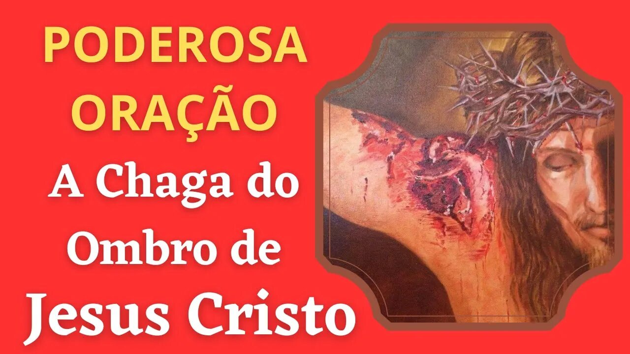 Oração - Chaga do Ombro de Jesus Cristo (09/05/2023)