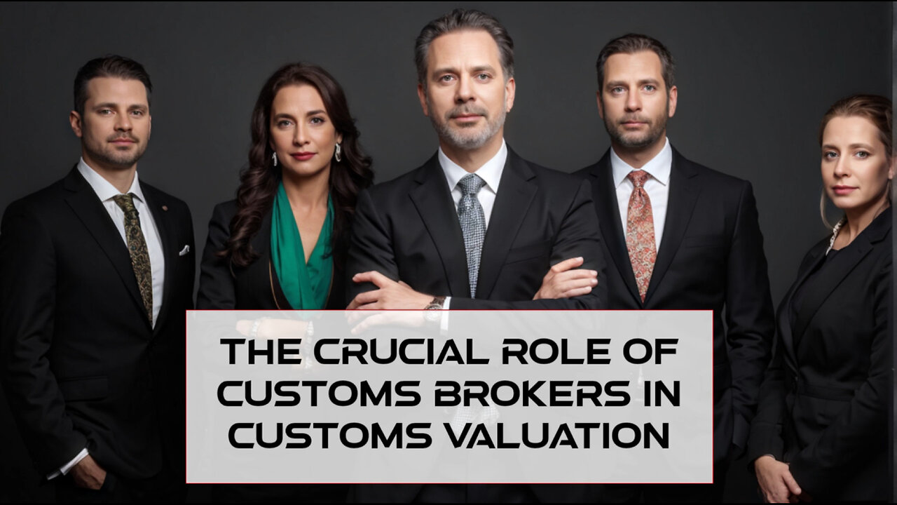 Demystifying Customs Valuation: The Essential Role of a Customs Broker