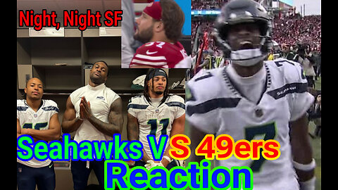 Seahawks VS 49ers 3rd and 4th Quarter reaction!