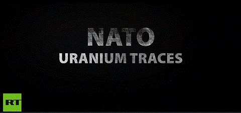 MUST WATCH - DEPLETED URANIUM HAS CONTAMINATED UKRAINE FOR THE NEXT 2.5 BILLION YEARS - RT REPORT