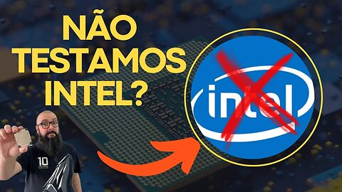 INTEL NUNCA MAIS VAMOS TESTAR?